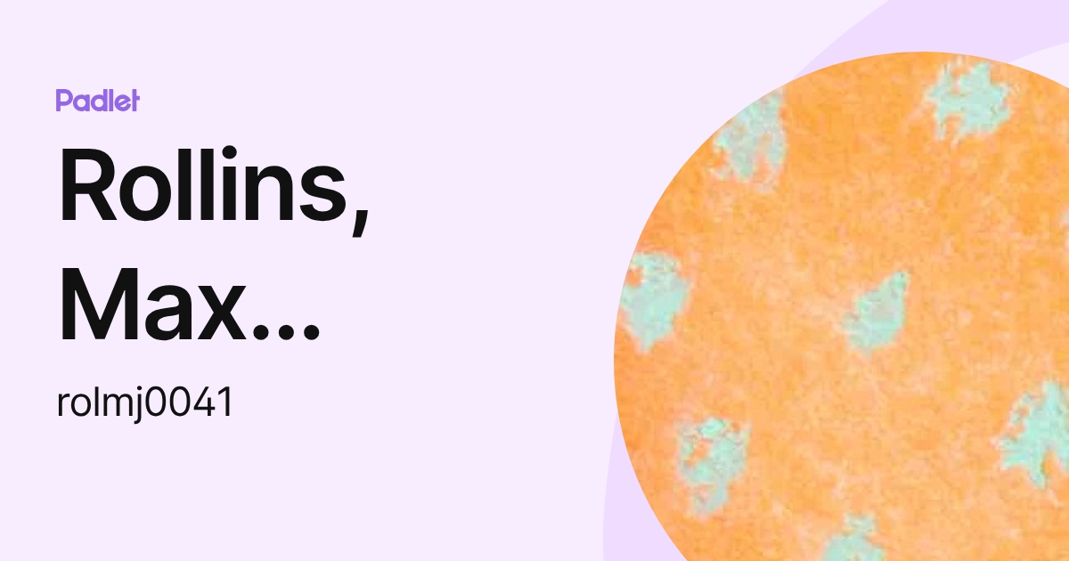 Rollins, Max Jordan - rolmj004 (rolmj0041) profile | Padlet