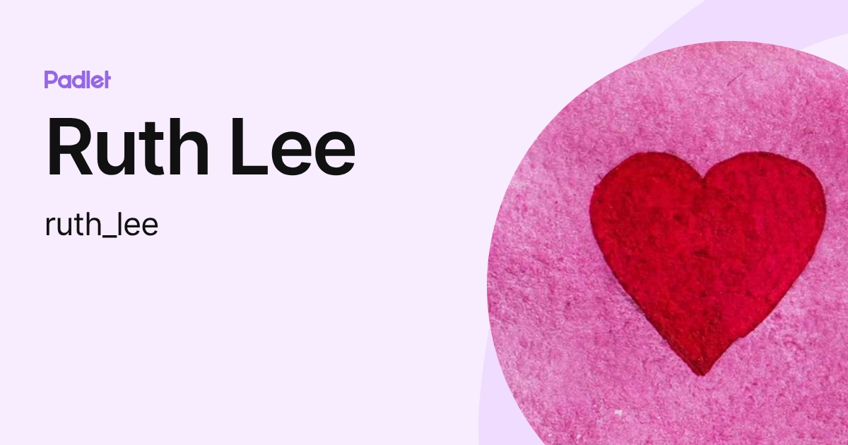 Ruth Lee (ruth_lee) profile | Padlet