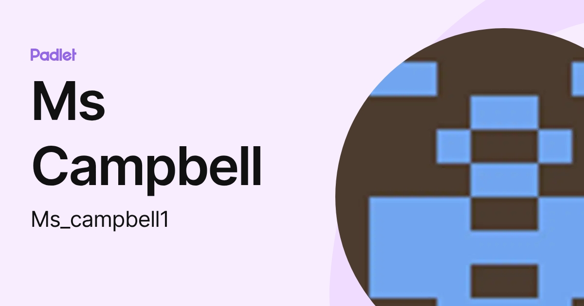 Ms Campbell (Ms_campbell1) profile | Padlet