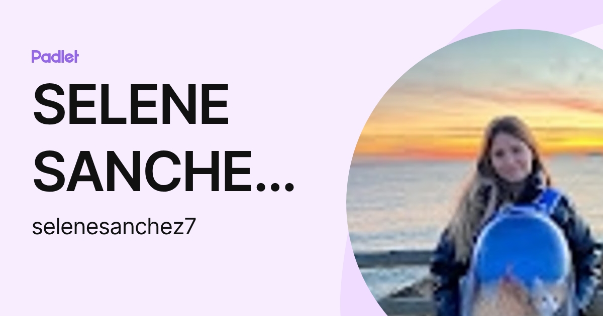 SELENE SANCHEZ REALES (selenesanchez7) profile | Padlet