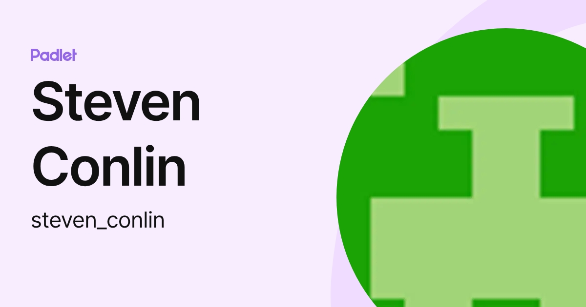 Steven Conlin Steven Conlin (steven_conlin) profile | Padlet