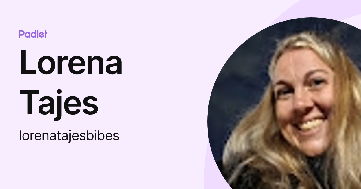 Lorena Tajes (lorenatajesbibes) profile | Padlet