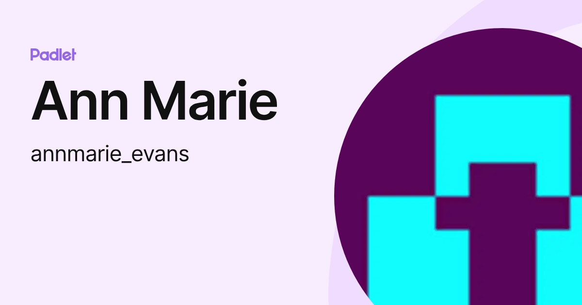 Ann Marie (annmarie_evans) profile | Padlet