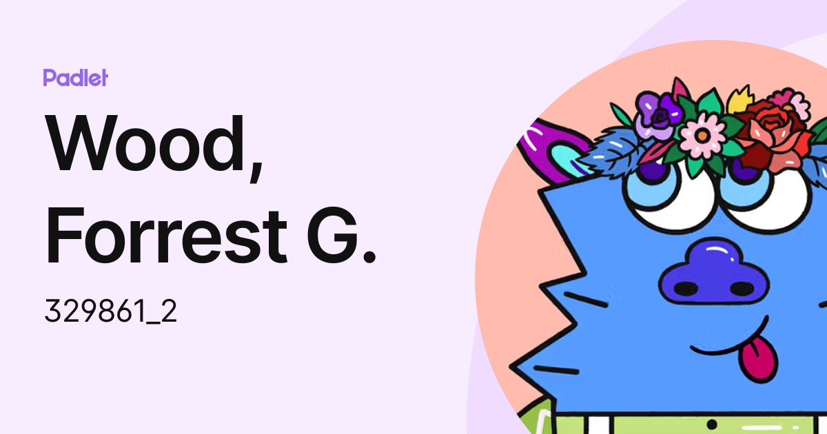 Wood, Forrest G. (329861_2) profile | Padlet