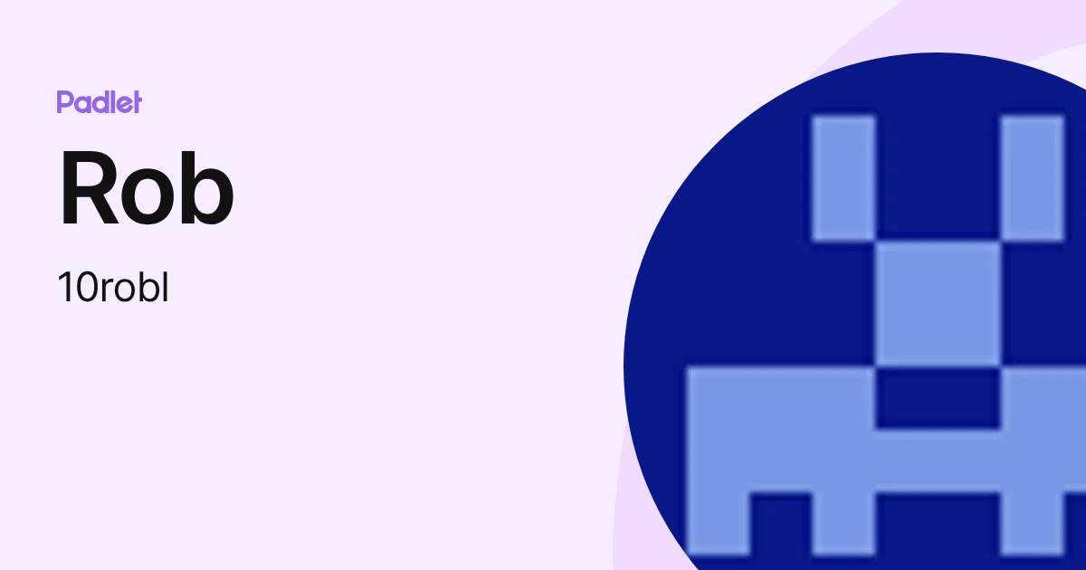 Rob (10robl) profile | Padlet