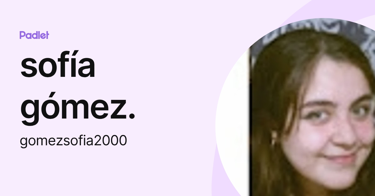 sofía gómez. (gomezsofia2000) profile | Padlet