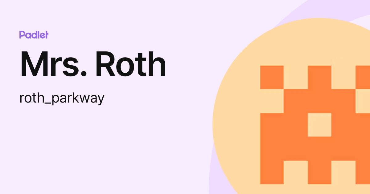Mrs. Roth (roth_parkway) profile | Padlet
