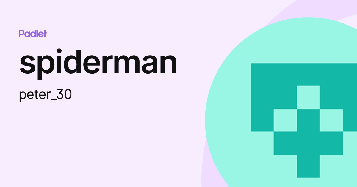 spiderman (peter_30) profile | Padlet