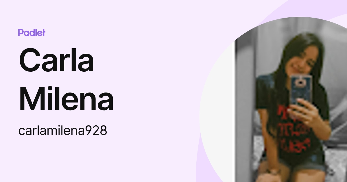 Carla Milena (carlamilena928) profile | Padlet
