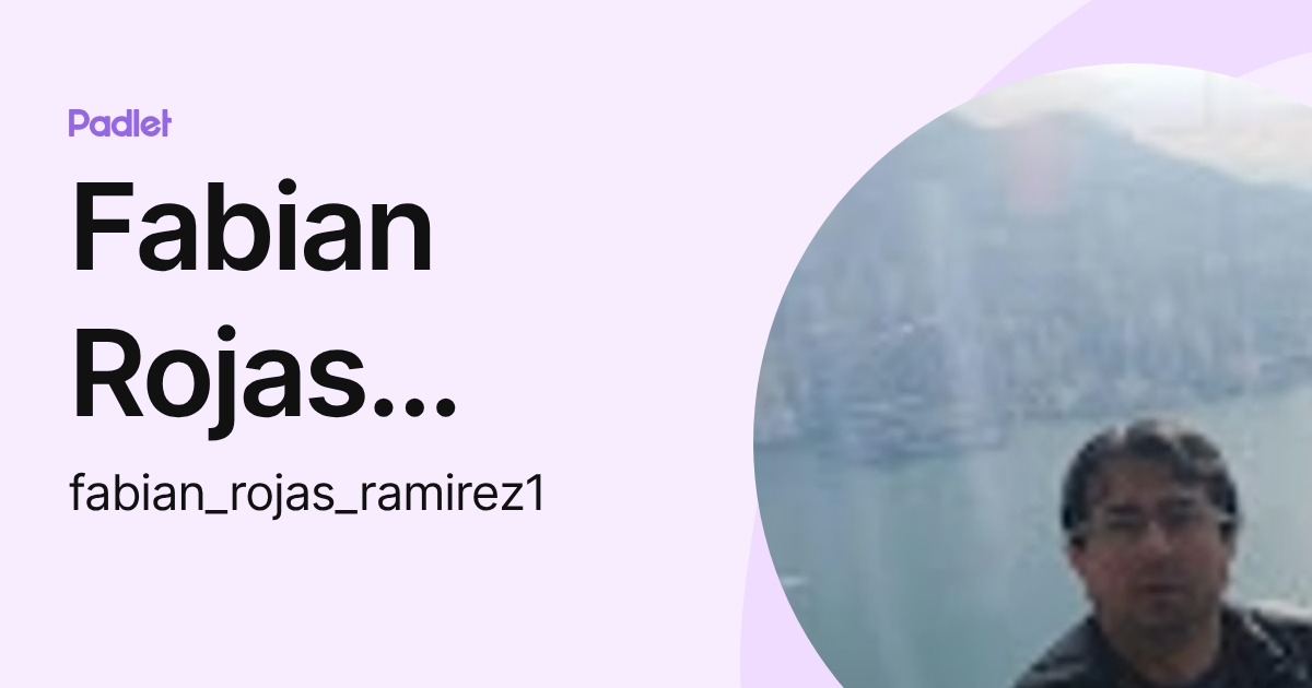 Fabian Rojas Ramirez (fabian_rojas_ramirez1) profile | Padlet