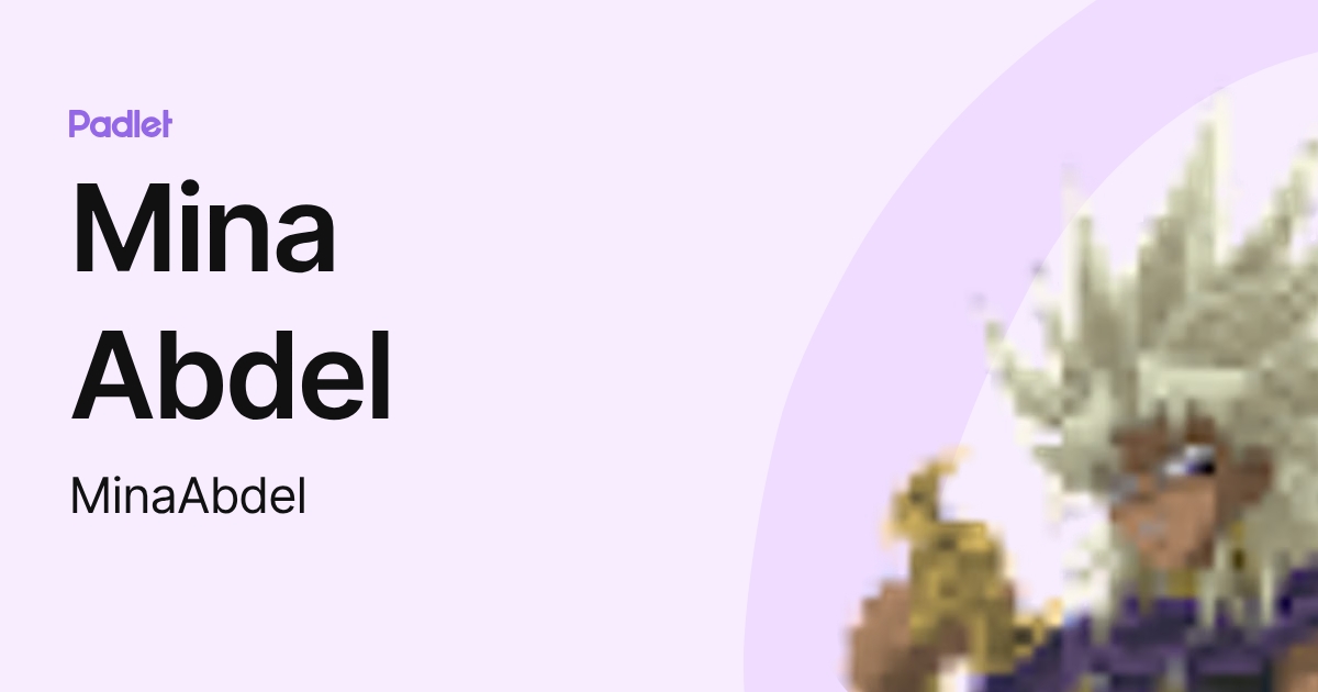 Mina Abdel (MinaAbdel) profile | Padlet