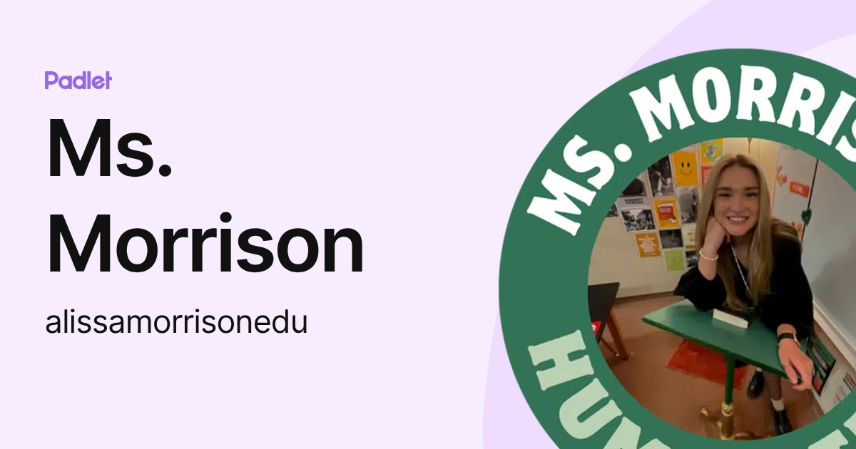 Ms. Morrison (alissamorrisonedu) profile | Padlet