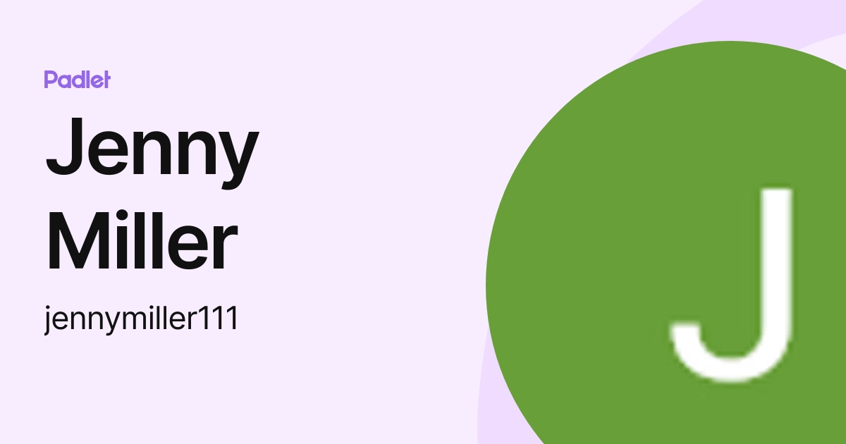 Jenny Miller (jennymiller111) profile | Padlet