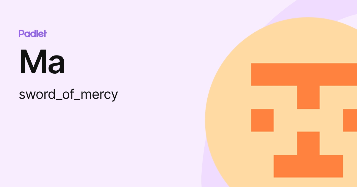 Ma (sword_of_mercy) profile | Padlet