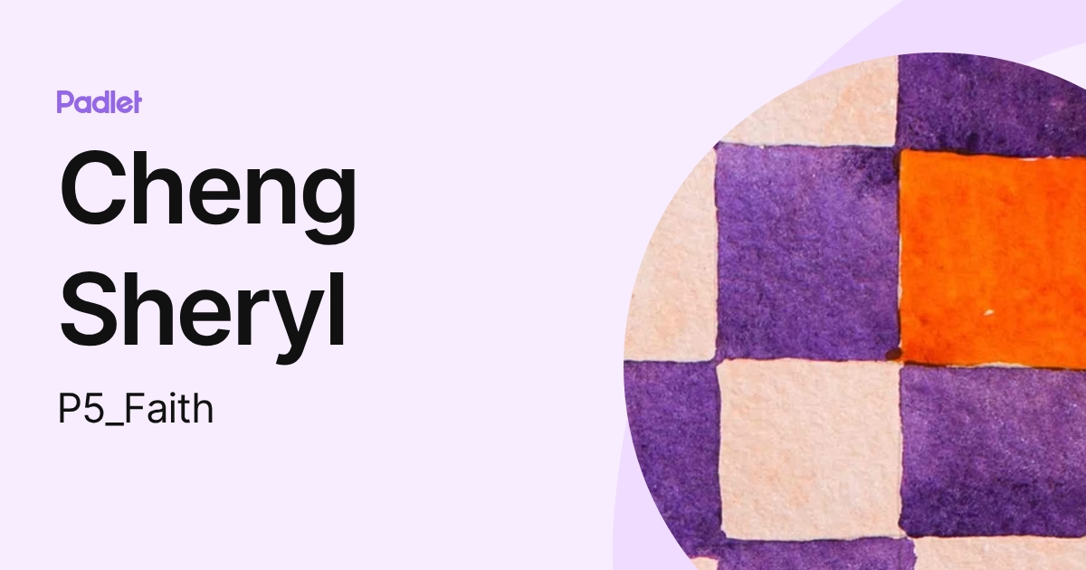 Cheng Sheryl (P5_Faith) profile | Padlet