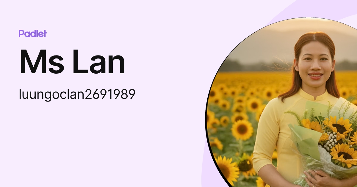 Ms Lan (luungoclan2691989) profile | Padlet