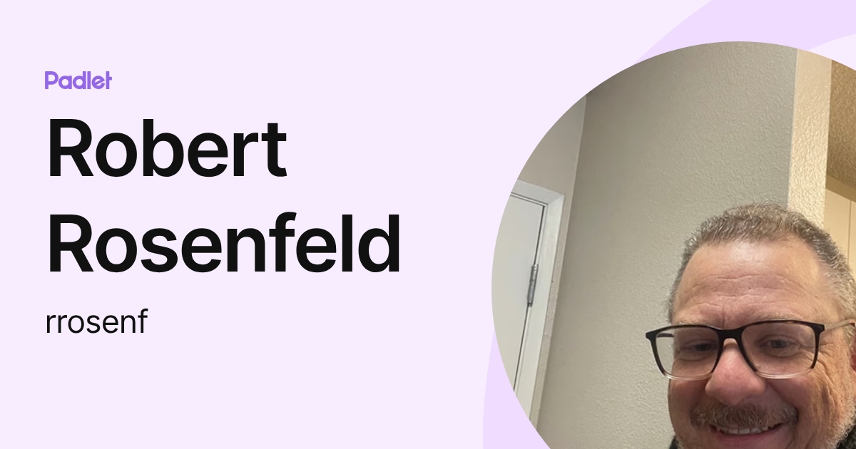 Robert Rosenfeld Robert Rosenfeld (rrosenf) profile | Padlet