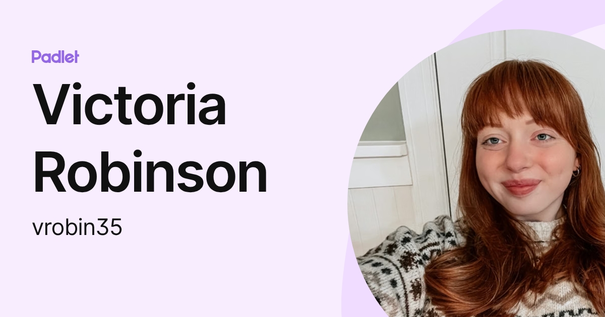 Victoria Robinson (vrobin35) profile | Padlet