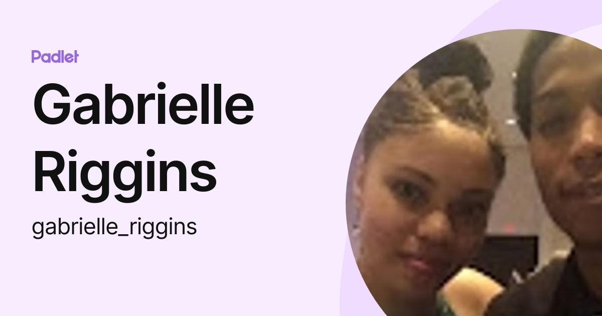 Gabrielle Riggins (gabrielle_riggins) profile | Padlet