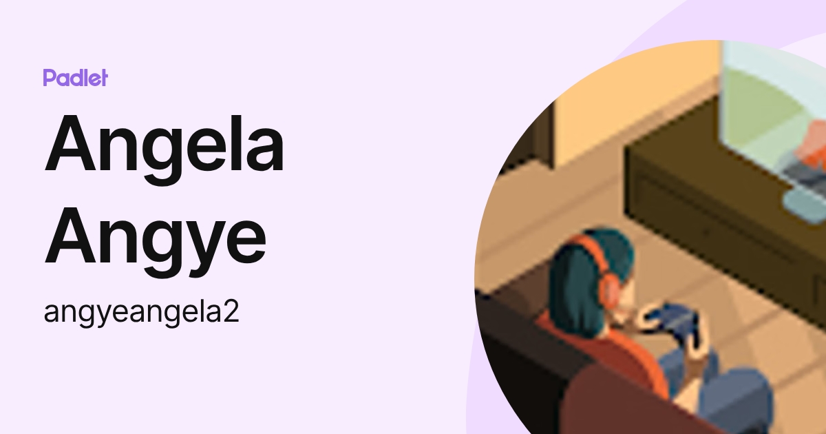 Angela Angye (angyeangela2) profile | Padlet