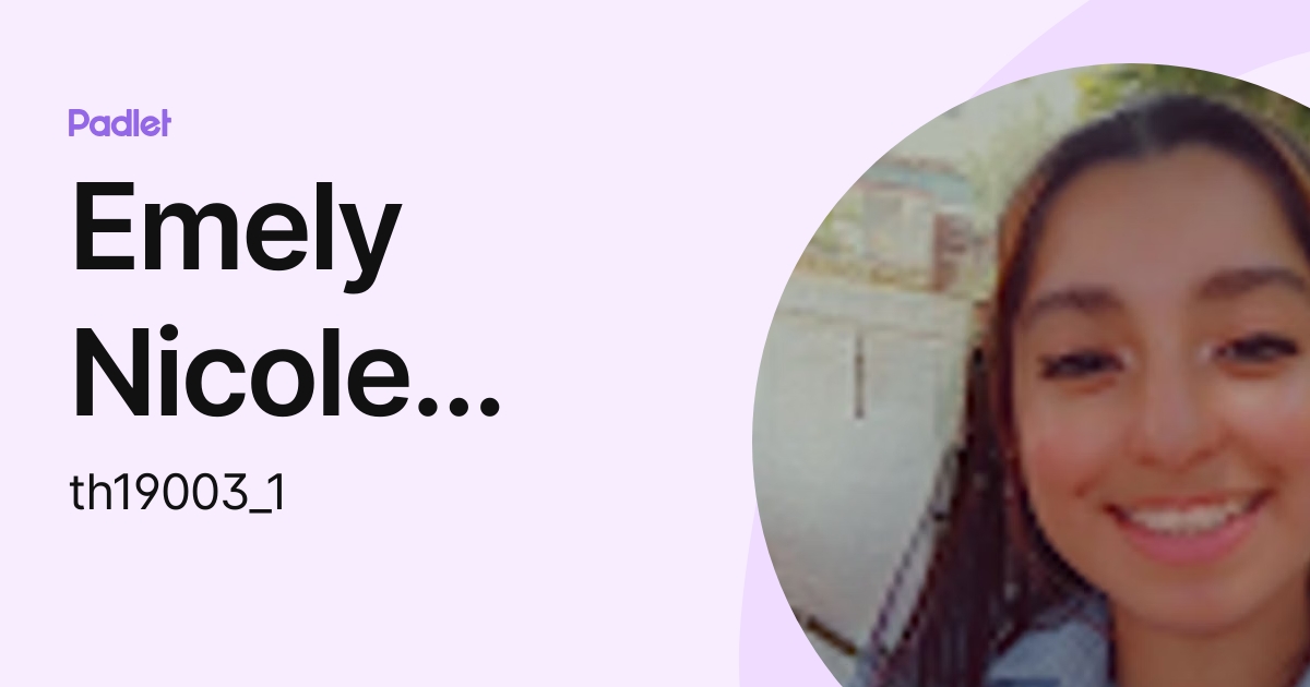 Emely Nicole Tejada Hernández (th19003_1) profile | Padlet