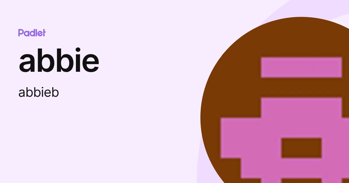 abbie (abbieb) profile | Padlet