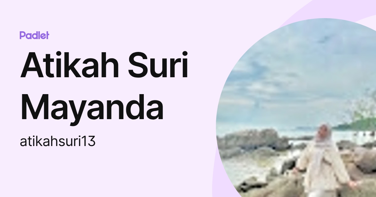 Atikah Suri Mayanda (atikahsuri13) profile | Padlet