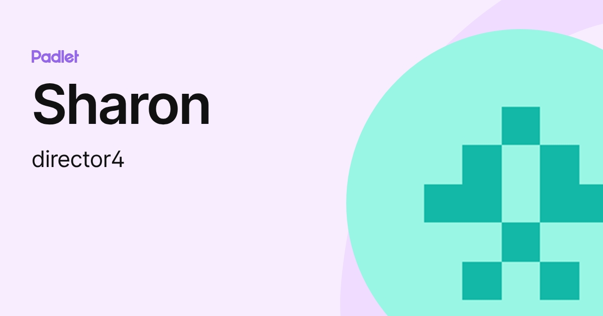 Sharon (director4) profile | Padlet