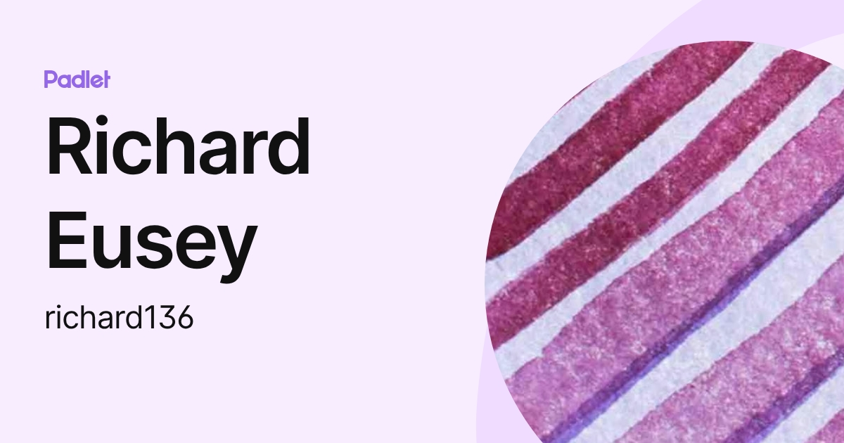 Richard Eusey (richard136) profile | Padlet