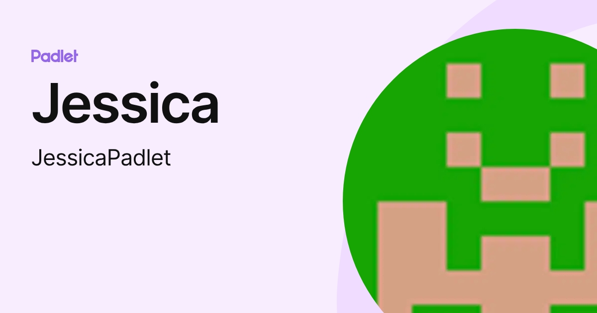 Jessica (JessicaPadlet) profile | Padlet
