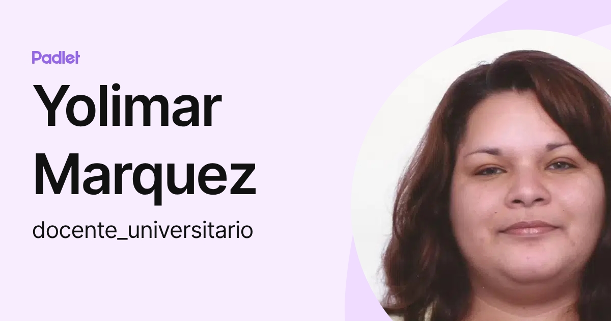 Yolimar Marquez (docente_universitario) profile | Padlet