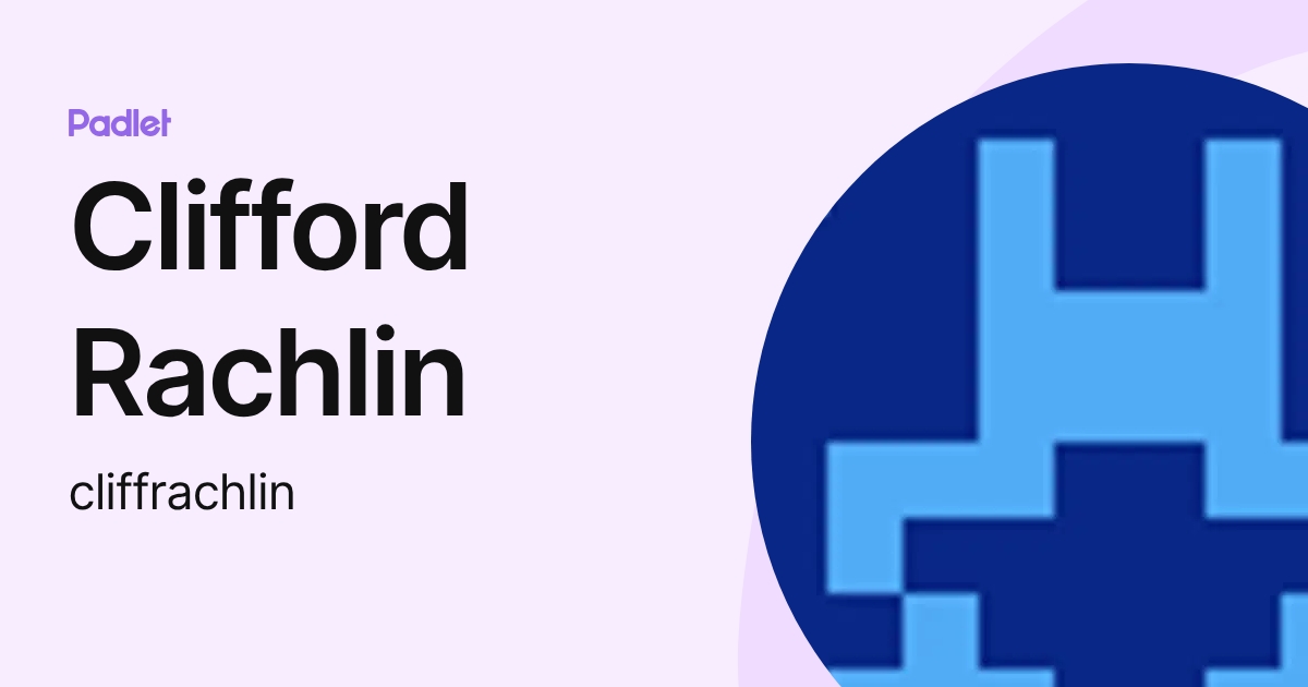 Clifford Rachlin (crachlin) profile | Padlet