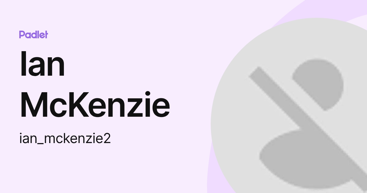 Ian McKenzie (ian_mckenzie2) profile | Padlet