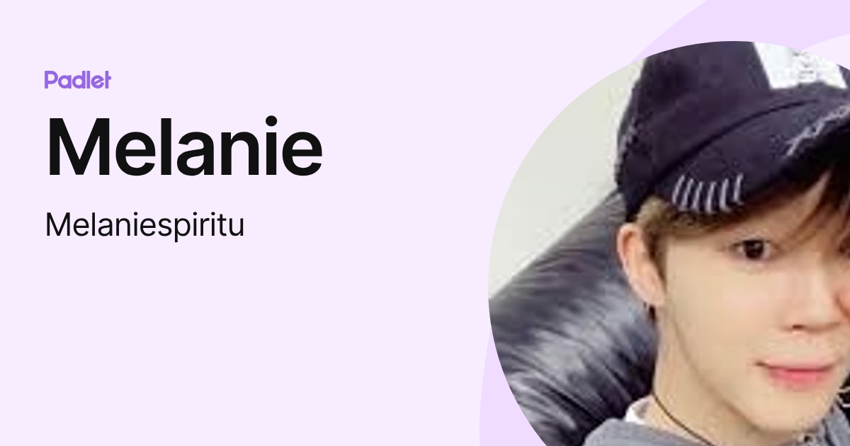 Melanie (Melaniespiritu) profile | Padlet