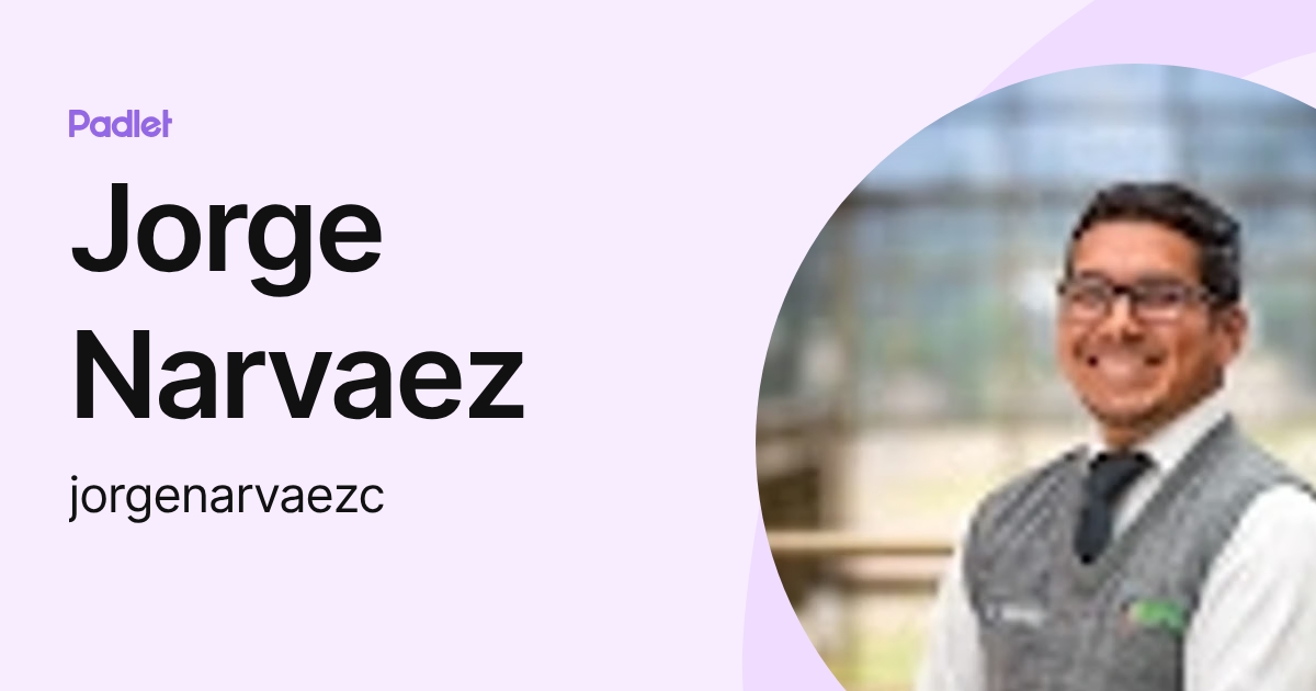Jorge Narvaez (jorgenarvaezc) profile | Padlet