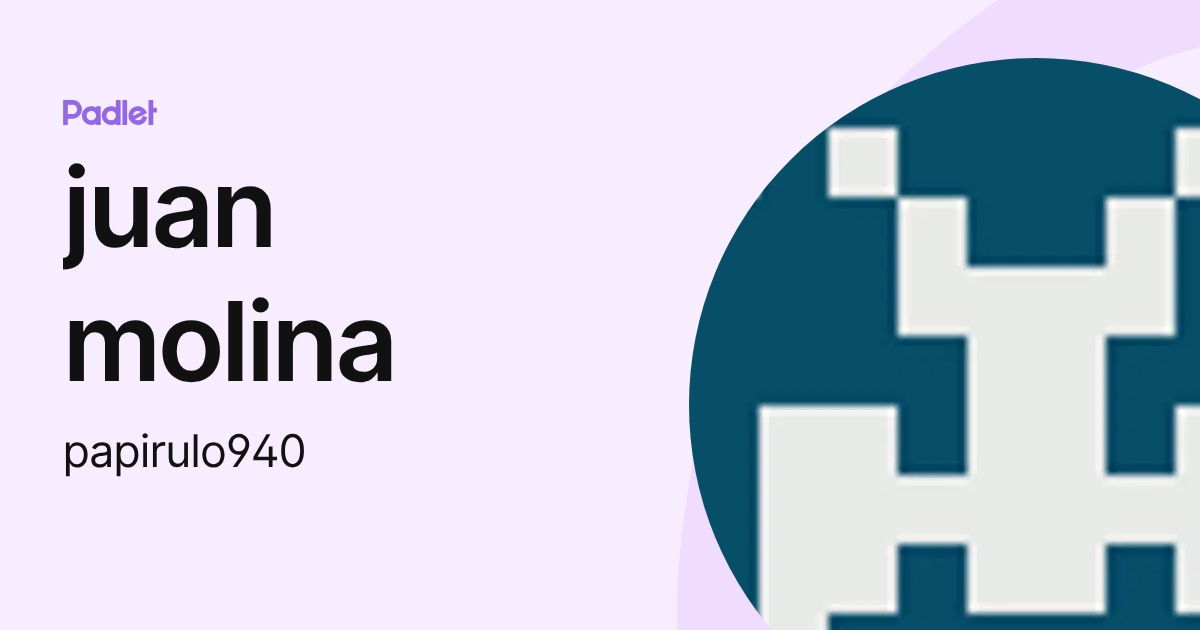 juan molina (papirulo940) profile | Padlet