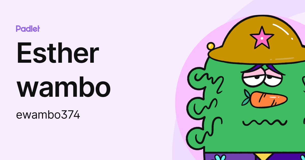 Esther wambo (ewambo374) profile | Padlet