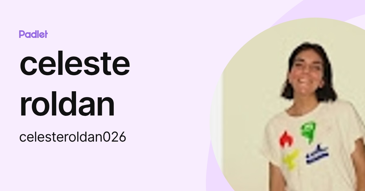 celeste roldan (celesteroldan026) profile | Padlet