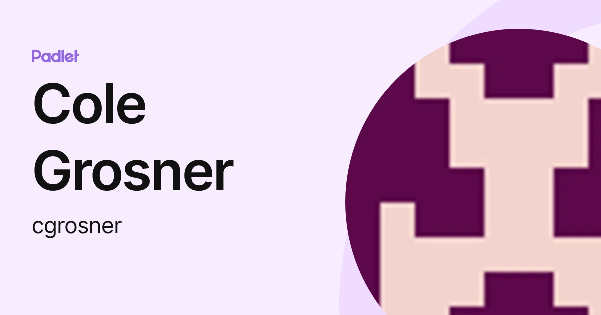 Cole Grosner (cgrosner) profile | Padlet