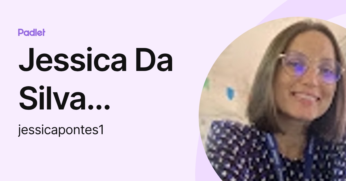 Jessica Da Silva Pereira De Pontes (jessicapontes1) profile | Padlet