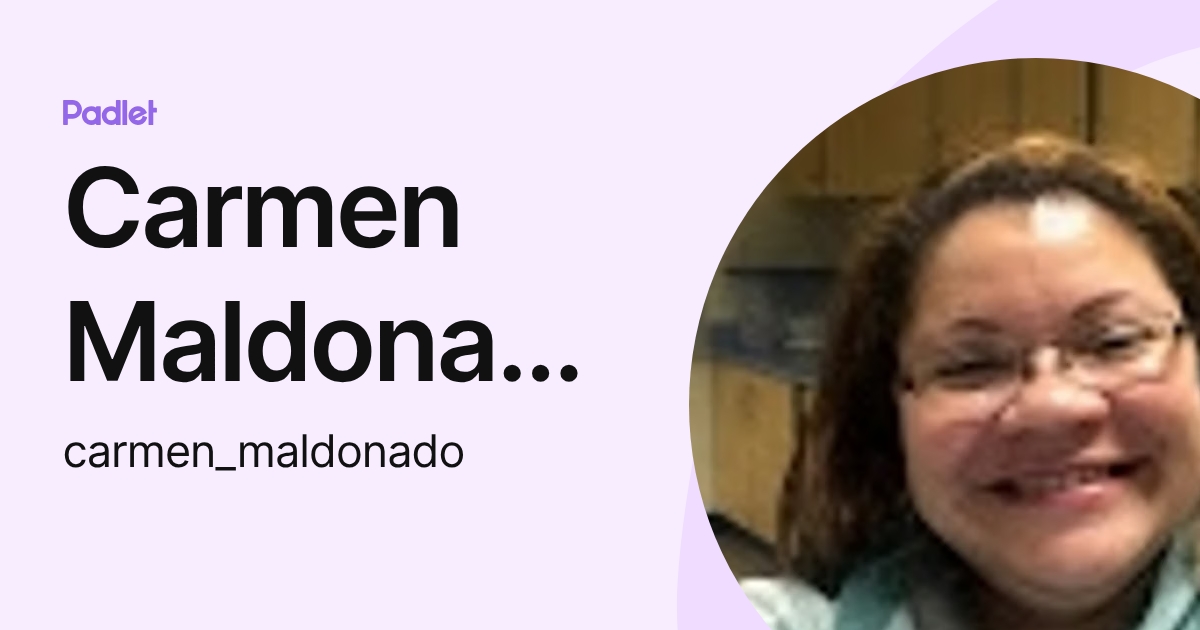 Carmen Maldonado (carmen_maldonado) profile | Padlet