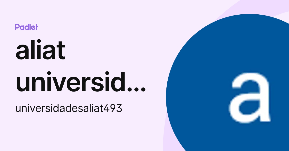 aliat universidades (universidadesaliat493) profile | Padlet