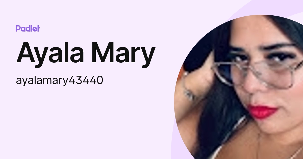 Ayala Mary (ayalamary43440) profile | Padlet