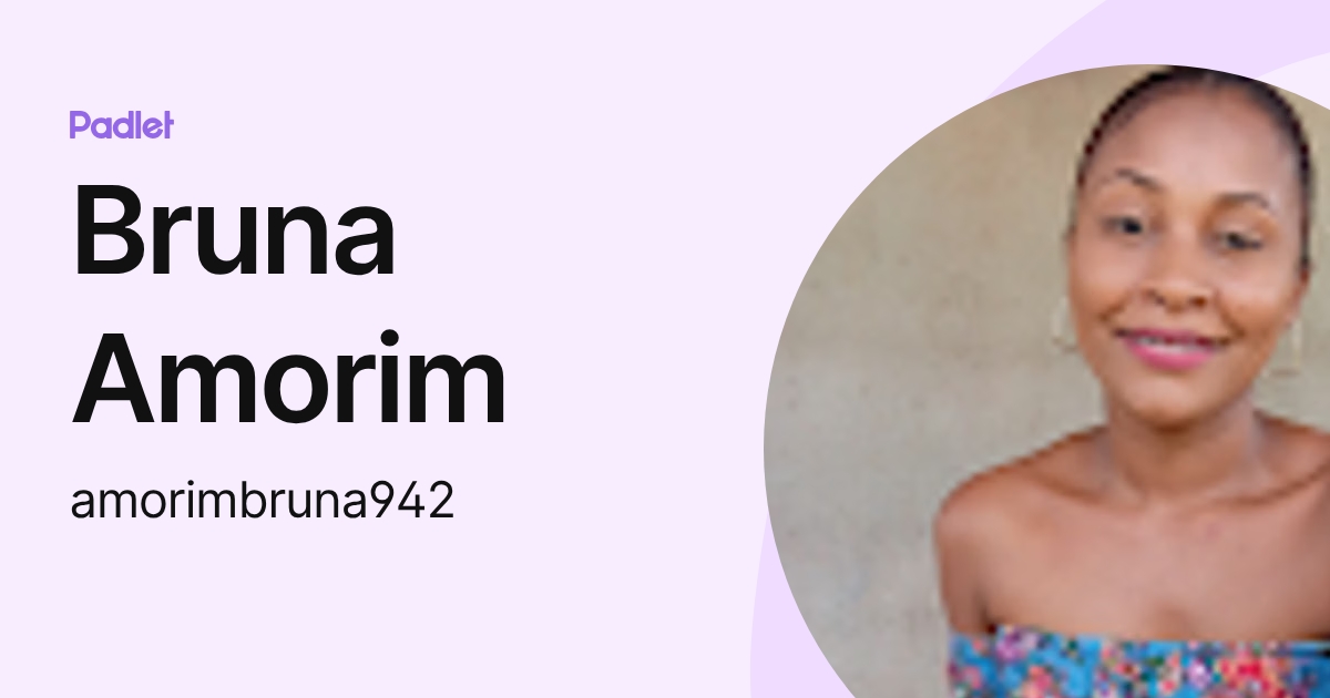 Bruna Amorim (amorimbruna942) profile | Padlet