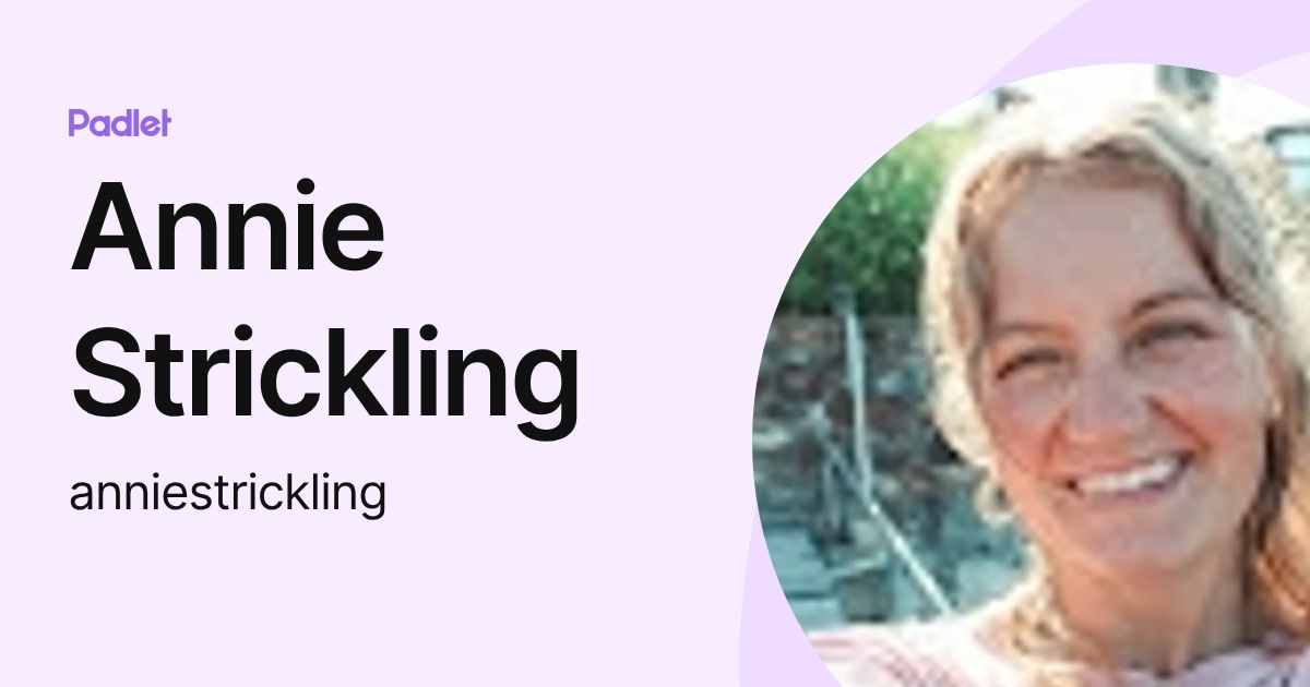 Annie Strickling (anniestrickling) profile | Padlet
