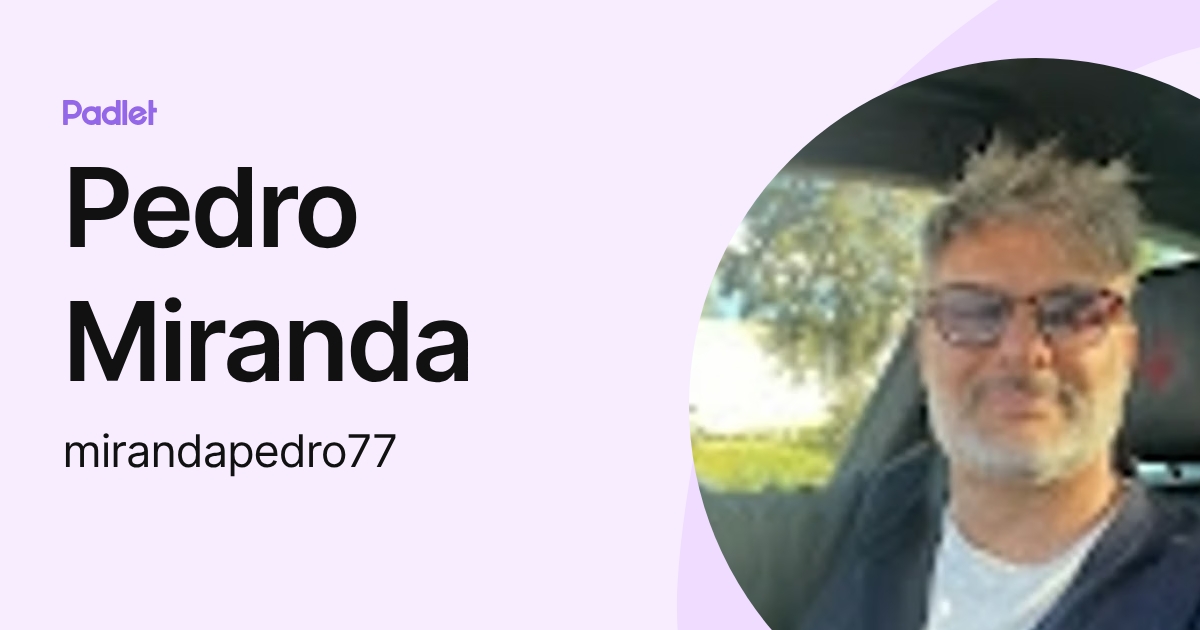 Pedro Miranda (mirandapedro77) profile | Padlet