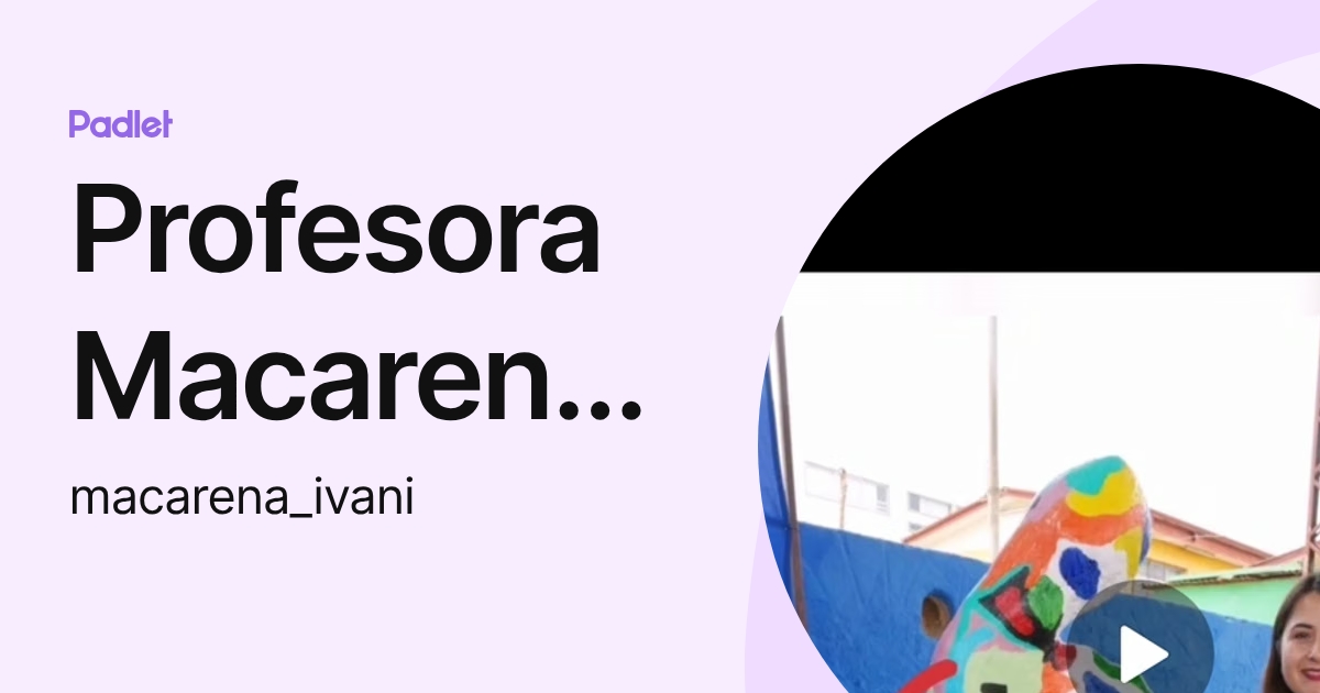 Profesora Macarena Ivani (macarena_ivani) profile | Padlet