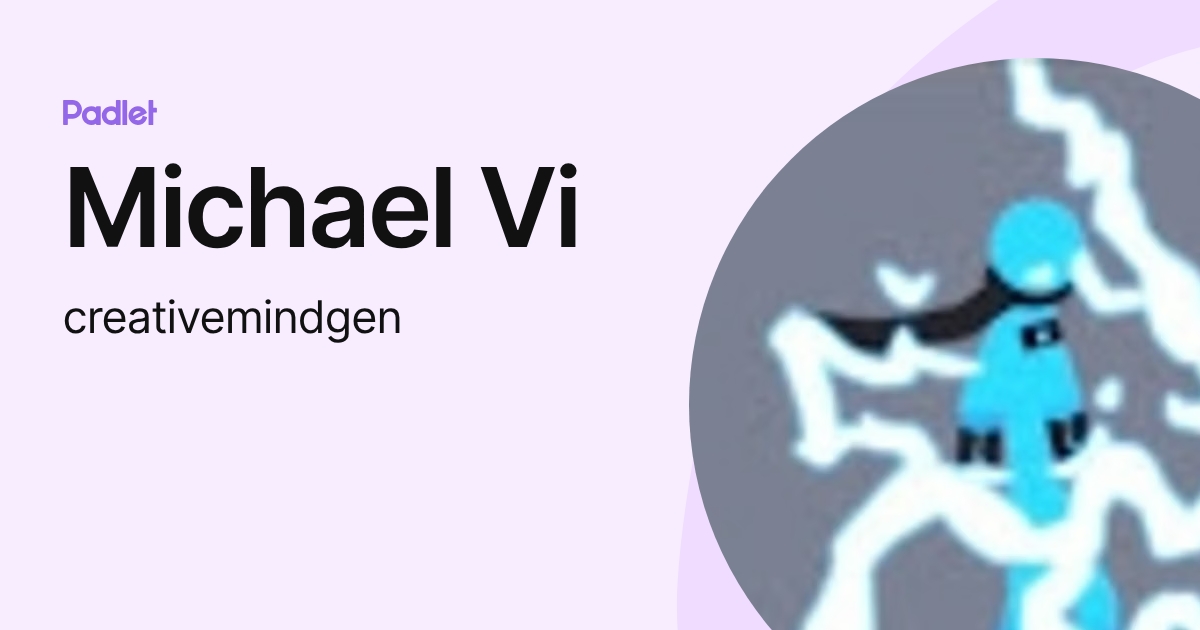 Michael Vi (creativemindgen) profile | Padlet