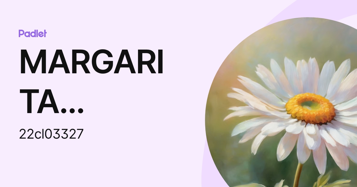 MARGARITA MORALES (22cl03327) profile | Padlet