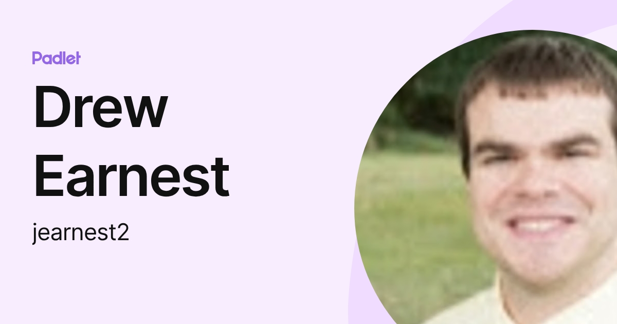 Drew Earnest (jearnest2) profile | Padlet